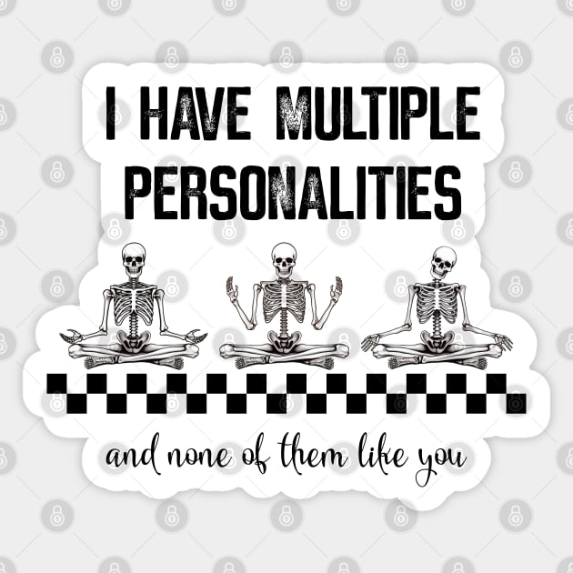 "I Have Multuple Personalities" Skeletons Sticker by FlawlessSeams